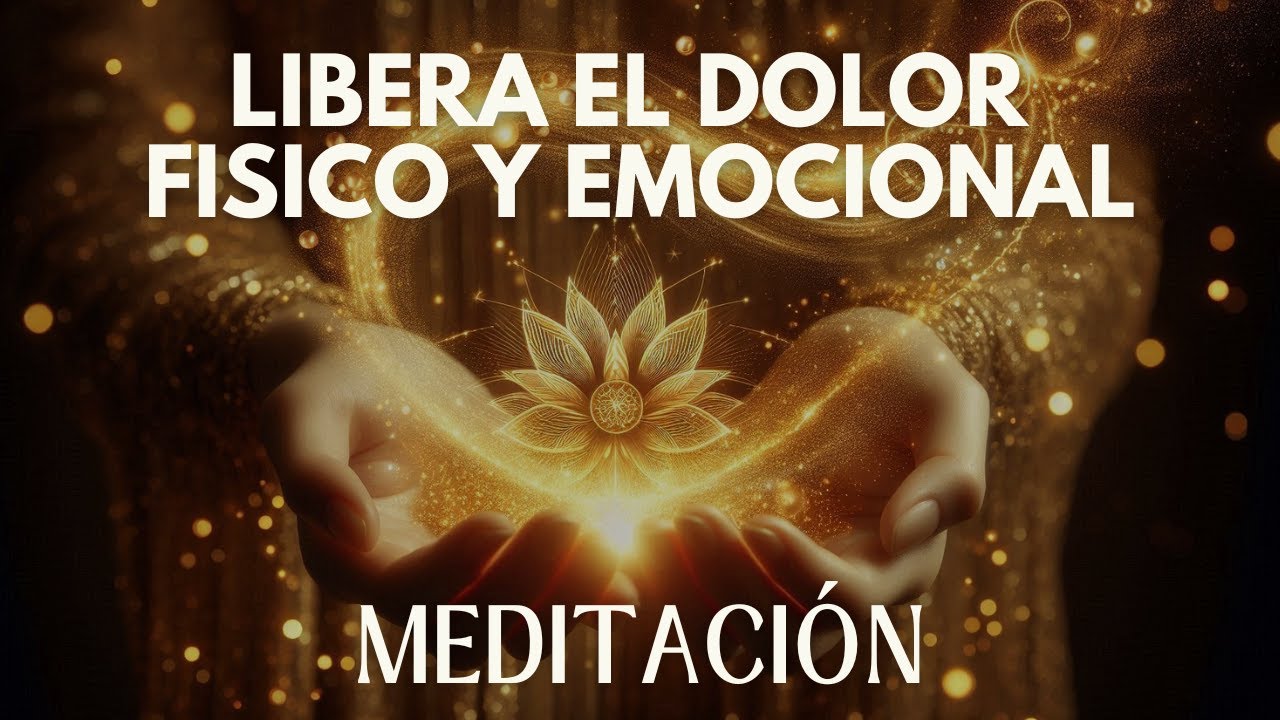 LIBERA EL DOLOR DE TU CUERPO CON ESTA MEDITACION GUIADA - YouTube