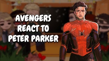 Avengers React To Peter Parker || Gacha React