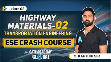 #02 Highway Materials-02 | Transportation Engineering By C.Karthik Sir | ESE | CE