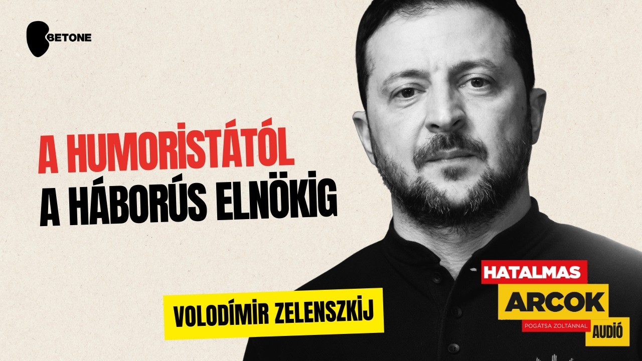 Volodimir Zelenszkij – A humoristától a háborús elnökig | Hatalmas Arcok EP62