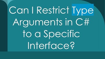 Can I Restrict Type Arguments in C#  to a Specific Interface?