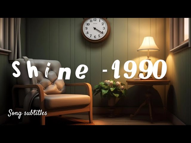 Shine - '1 9 9 0' (lyrics) Song subtitles - YouTube