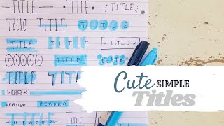 20+ CUTE & EASY TITLE/HEADER IDEAS ♡| pretty and useful titles for your notes or bullet journal