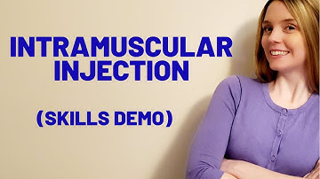 INTRAMUSCULAR (IM) INJECTION | SKILLS DEMO