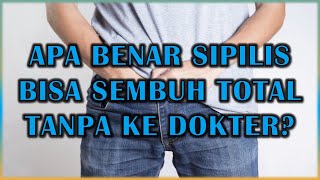 APA BENAR SIPILIS BISA SEMBUH TOTAL TANPA KE DOKTER? APA BENAR SIPILIS BISA SEMBUH TOTAL TANPA KE DOKTER?