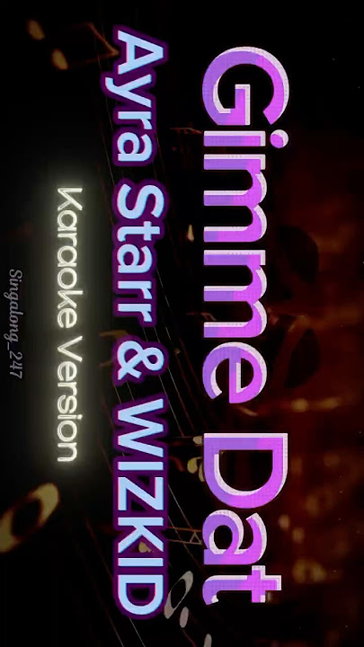 Ayra Starr & Wizkid – Gimme Dat (Karaoke Version) | Sing Along with Lyrics