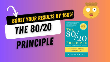 The 80/20 Principle by Richard Koch | How to Achieve 160% More