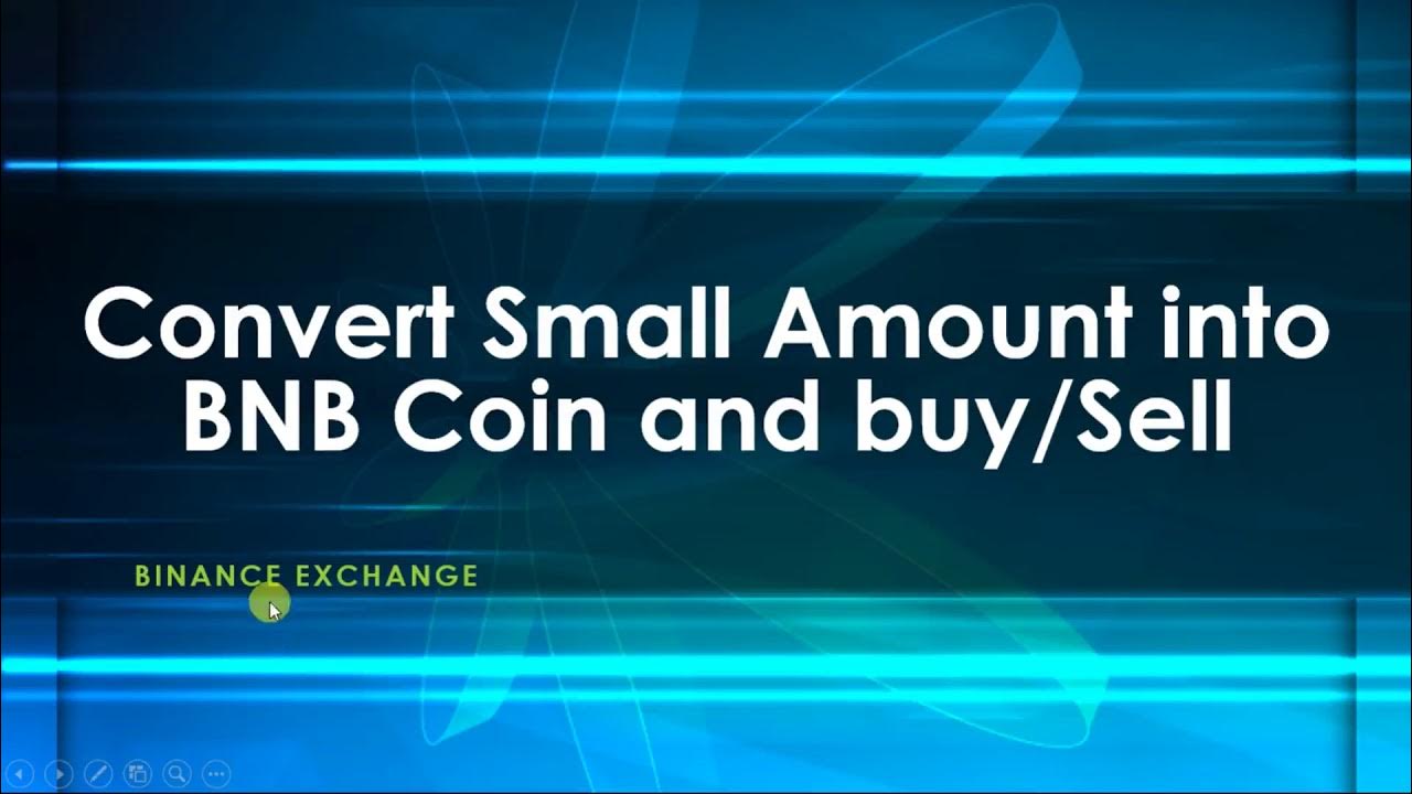 Lecture 38 Small Amount convert into BNB Binance Coin and Buy/Sell