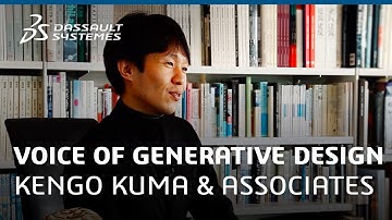 Voice of Generative Design - Kengo Kuma and Associates - Dassault Systèmes