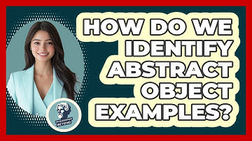 How Do We Identify Abstract Object Examples?