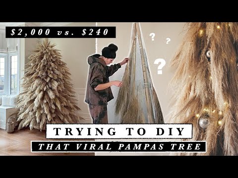TRYING TO DIY THE VIRAL PAMPAS GRASS CHRISTMAS TREE | $240 vs $2,000
