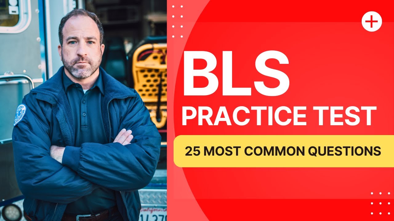 BLS Practice Test   Basic Life Support Questions And Answers Exam 25 Most Common Questions