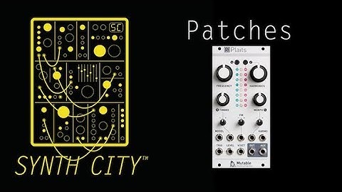 Synth City - Patches 04 -  Mutable Instruments Plaits