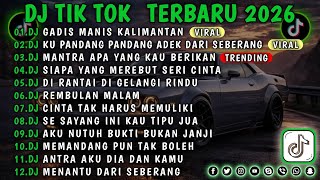 DJ TIKTOK TERBARU 2026 || DJ GADIS MANIS KALIMANTAN 🎵 DJ CINTA DARI SEBERANG 🎵 FULL ALBUM❗❗