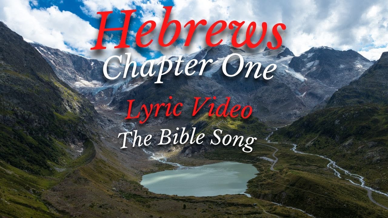 Hebrews Chapter One [Lyric Video] - The Bible Song - YouTube