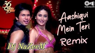 Aashiqui Mein Teri Remix | Dj Nazeem | Himesh Reshamiya | 36 China Town