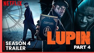 Lupin Season 4 | Release date & Trailer | Is It Coming? | NETFLIX | Netflix world | FIRST LOOK OUT!!