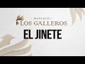 El Jinete - Mariachi Los Galleros de Trujillo