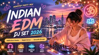 🌇 INDIAN EDM MIX 2026 | Late Night Vibes &amp; Smooth Drops | City Sunset