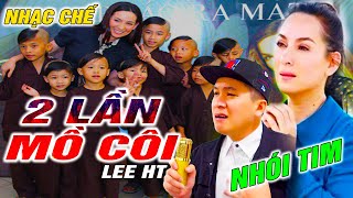 2 LẦN MỒ CÔI - LEE HT [ NHẠC CHẾ - Phi Nhung Đi Rồi Các Con Lại Thêm Một Lần Mồ Côi ]