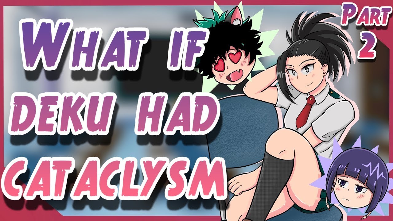 what if deku had cataclysm part 2