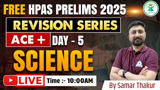 HPAS Prelims 2025 Science:  Revision Series | ACE + | Day -5 | Civilstap Himachal | By Samar Thakur
