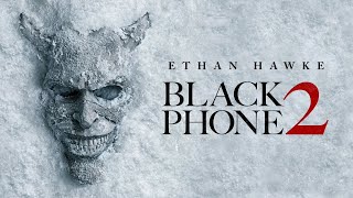 Black Phone 2 (2025) | Behind the Scenes + Deleted Scenes