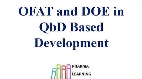 OFAT and DOE in QbD Based Development