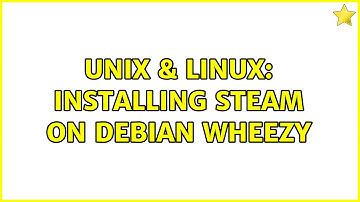 Unix & Linux: Installing Steam on Debian Wheezy (2 Solutions!!)