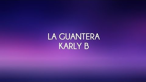 Karly B - La Guantera | (Letra/Lyrics)