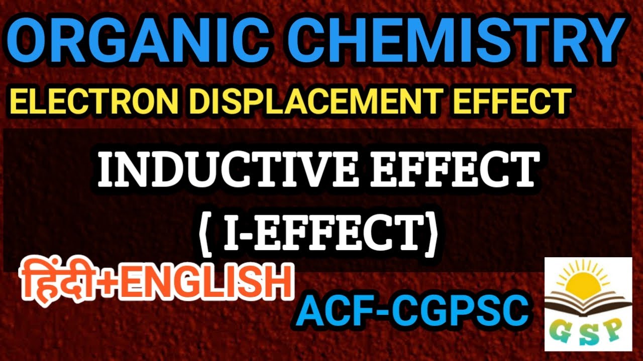 प्रेरणिक प्रभाव/ELECTRON DISPLACEMENT EFFECT/INDUCTIVE EFFECT 