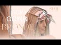 Going Going Bronde | How to | Bronde Tutorial