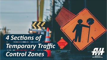 Construction Traffic Control : 4 Sections of Traffic Control Zones | Roadside Construction Safety