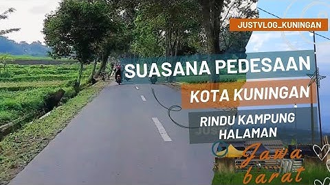 LAGU SUNDA POPULER || SUASANA PLOSOK PEDESAAN KOTA KUNINGAN JAWA BARAT BIKIN RINDU KAMPUNG HALAMAN