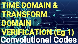 Time Domain And Transform Domain Approach in Convolutional Codes Encoding | Digital Communication