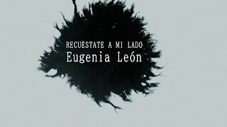 RECUÉSTATE A MI LADO. Eugenia León
