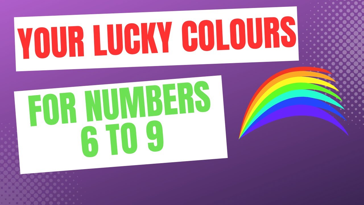 Know your LUCKY COLOURS for birth date 6 to 9