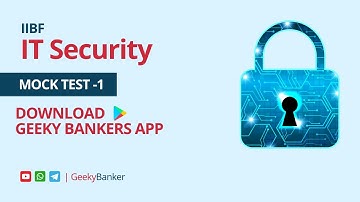 GEEKY BANKER IIBF CERTIFICATION IT SECURITY MOCK TEST   1