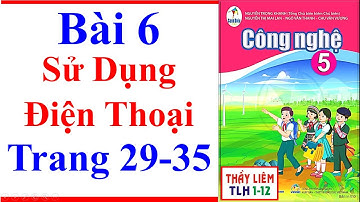 Công Nghệ Lớp 5 Bài 6 | Sử Dụng Điện Thoại | Trang 29 – 35 | Cánh Diều