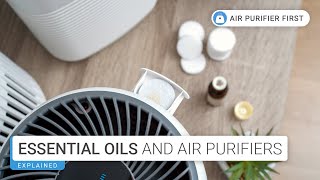 Using Essential Oils in Your Air Purifier: Yes or NO! Details
