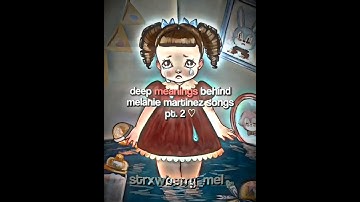 The Deep Meanings Behind Melanie Martinez Songs ||pt.2♡ #melaniemartinez #viral #crybaby #k12 #viral
