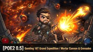 [POE2 0.5] Gemling 16T Grand Expedition / Mortar Cannon & Grenades 젬링 리저네어 박격포 & 유탄 대탐험 공략 260818
