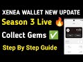 Xenea Wallet New Update 2026|Xenea Wallet Season 3 Live🔥 |How To collect Gems|Listing &Price