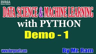 Data Science & Machine Learning with Python tutorial || Demo - 1 || by Mr. Ram on 13-02-2020