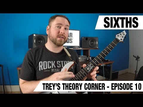 Major Sixths and Minor Sixths - Trey's Theory Corner, Episode 10 | GEAR GODS