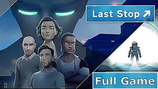 Last Stop Full Gameplay Walkthrough (No Commentary)