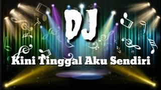 DJ KINI TINGGAL AKU SENDIRI terbaru 2022 viral tiktok#dj #kinitinggalakusendiri