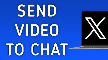 How To Send A Video To A Chat On X (Twitter) On PC (New Update)