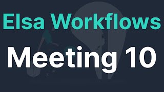 Elsa Workflows Community Meeting 10 ( 2022-05-24 )