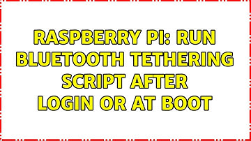 Raspberry Pi: Run bluetooth tethering script after login or at boot